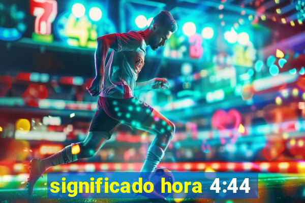 significado hora 4:44